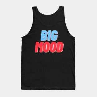 BIG MOOD Tank Top